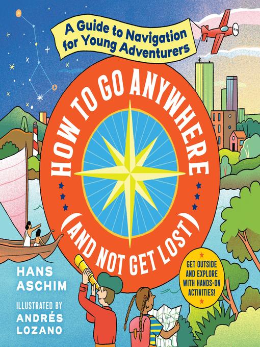 Title details for How to Go Anywhere (and Not Get Lost) by Hans Aschim - Available